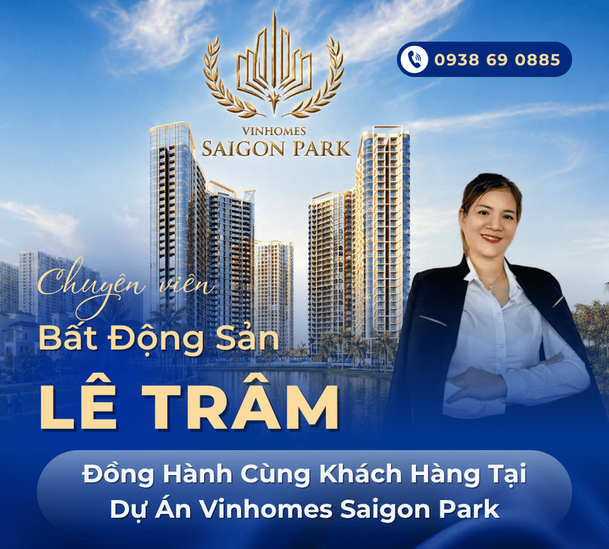 Chuyên Viên Bất Động Sản Lê Trâm - Đồng Hành Cùng Khách Hàng Tại Dự Án Vinhomes Saigon Park